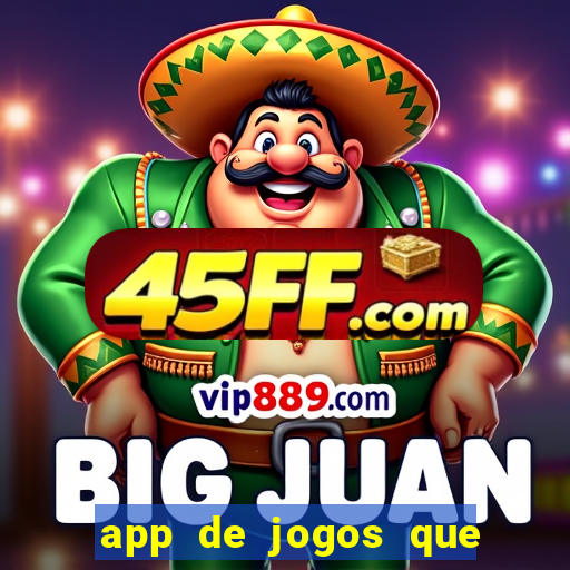 app de jogos que dao dinheiro de verdade